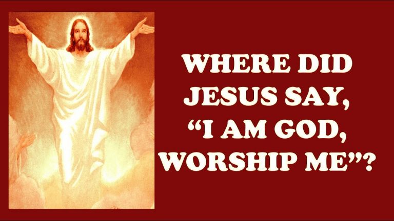 Where Did Jesus Say, "I Am God, Worship Me"?