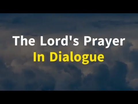 The Lord s Prayer In Dialogue
