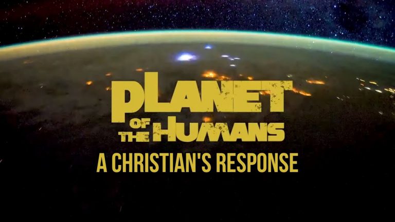 Christian Responds to “Planet of the Humans”