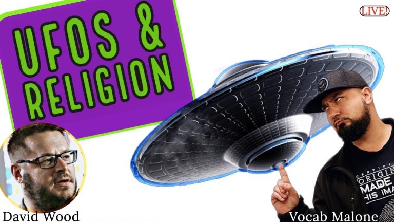 UFOs and Religion (David Wood & Vocab Malone LIVE, 8:00pm ET)