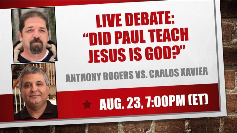 DEBATE: Did Paul Teach Jesus Is God? (Anthony Rogers vs. Carlos Xavier)